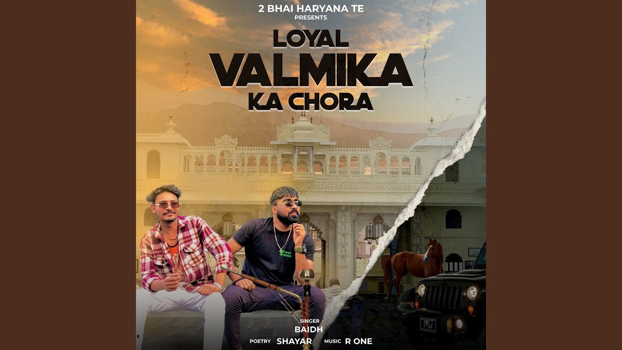 Loyal Valmika Ka Chora