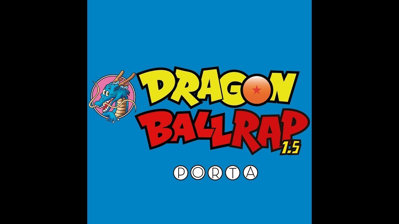 DRAGON BALL RAP 1.5 | PORTA | VIDEO OFICIAL RESUBIDO
