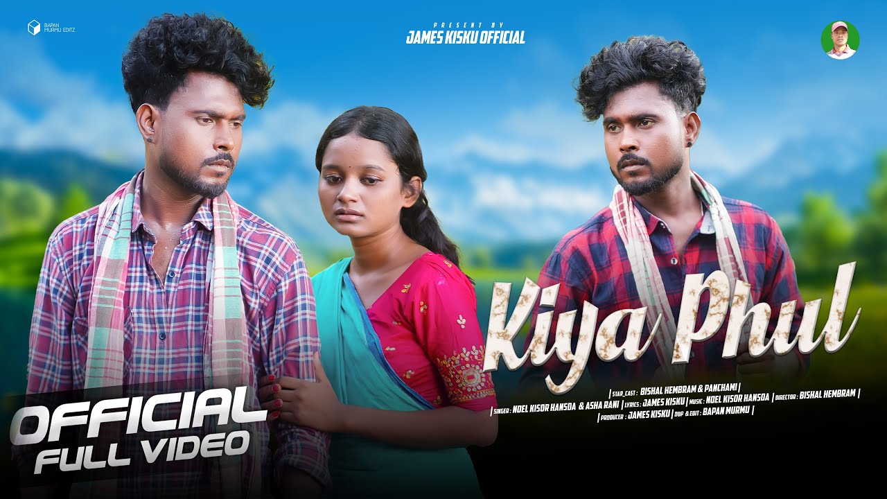 KIYA PHUL || NEW SANTHALI FULL VIDEO 2025||BISHAL HEMBRAM & PANCHAMI||NOEL KISOR HANSDA & ASHA RANI
