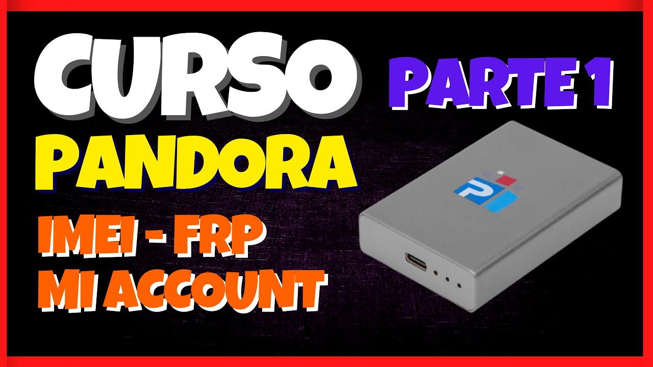 CURSO Pandora BOX de Z3x Team Parte 1 de 2