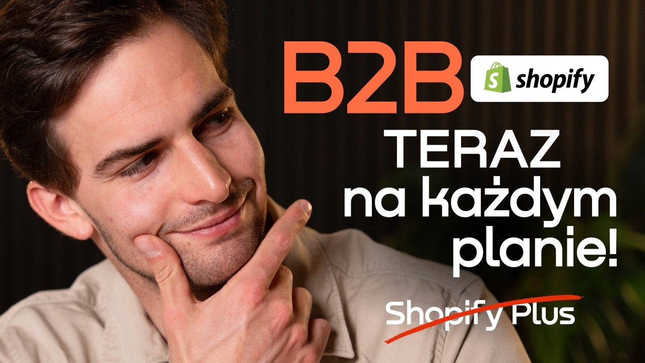 Shopify B2B na każdym planie &ndash; co dokładnie dostałeś i jak to ustawić krok po kroku