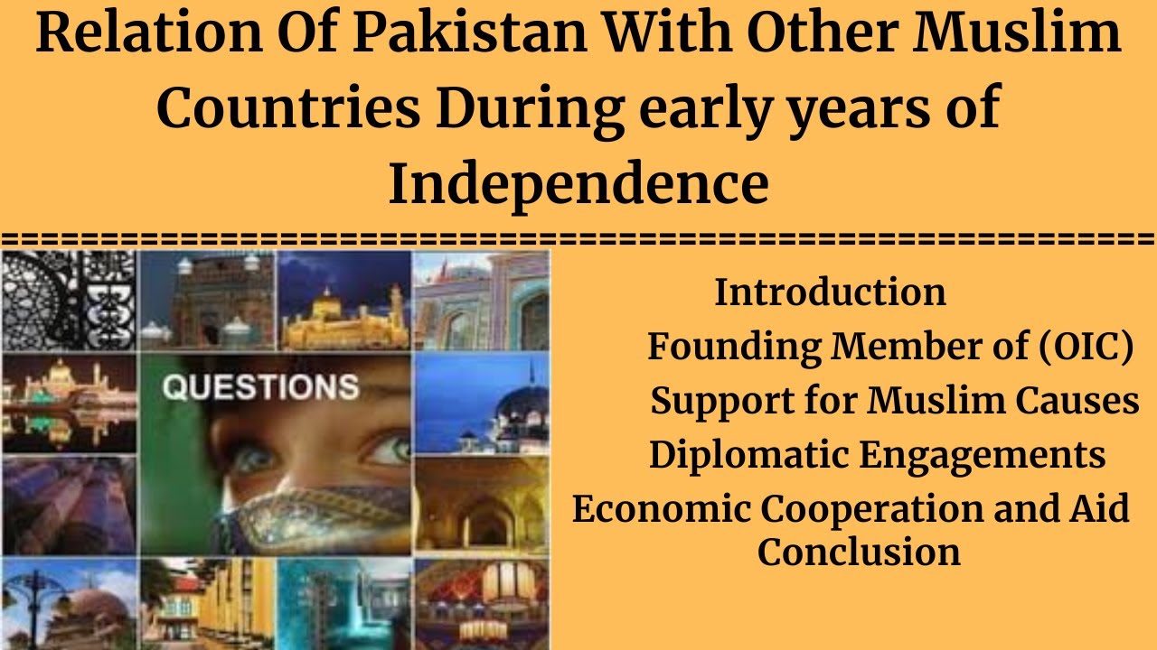 Relation of pakistan with other muslim countries | Pakistan Studies | Pakistan after independence