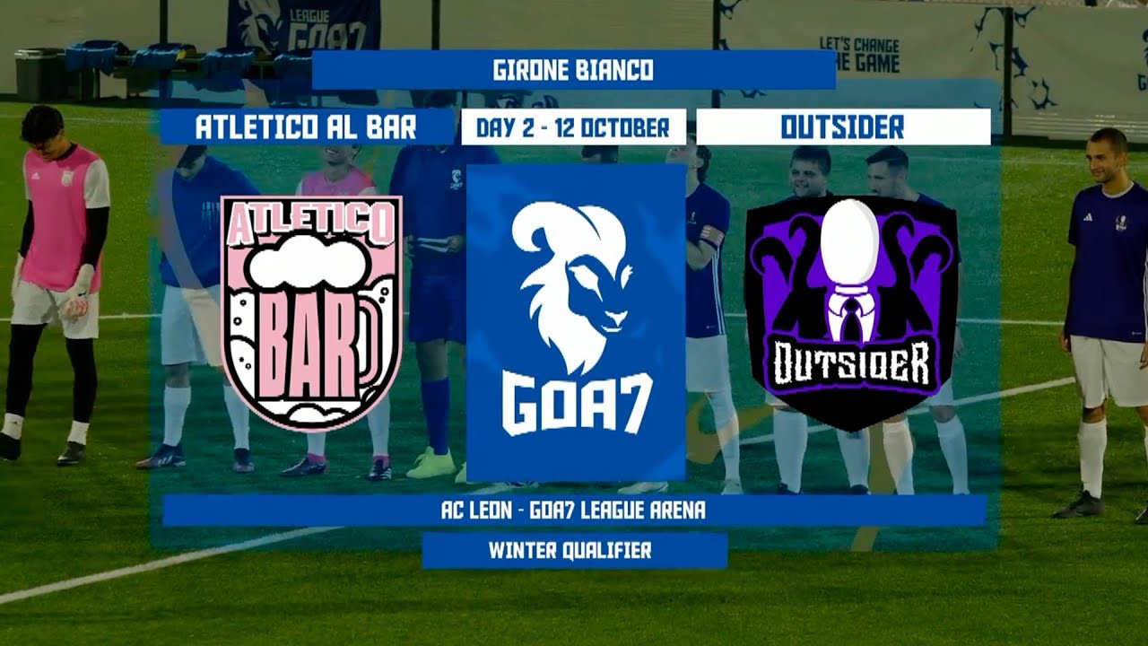 GOA7LEAGUE - ATLETICO AL BAR VS OUTSIDER | INTEGRALE  | Winter qualifier day 2