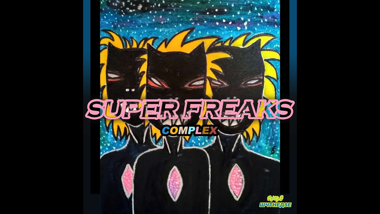 Complex - Super Freaks