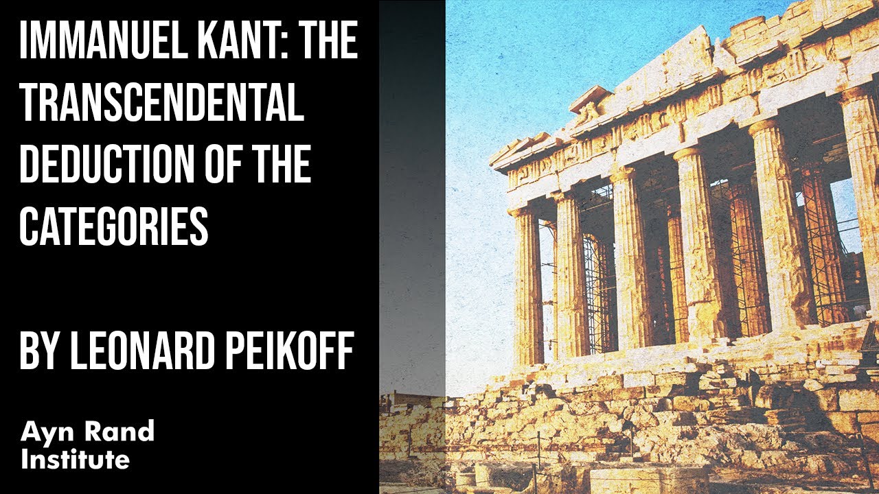 Immanuel Kant: The Transcendental Deduction of the Categories by Leonard Peikoff