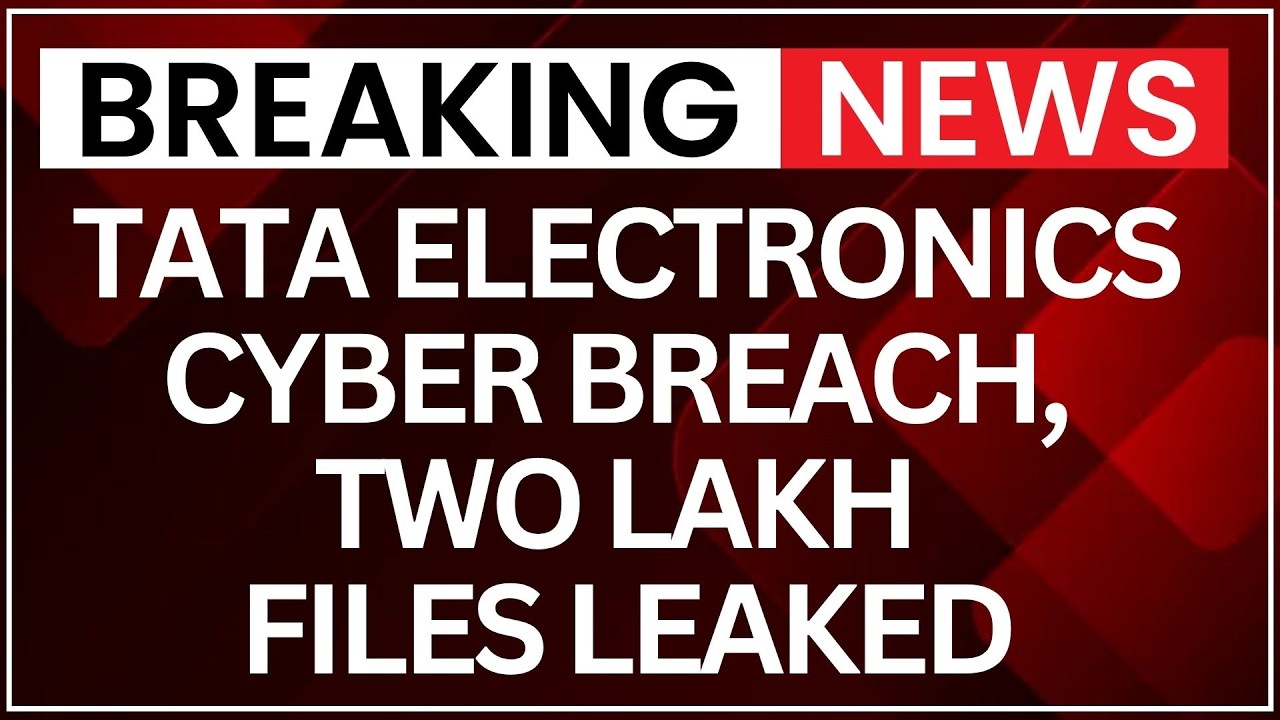 Tata Electronics Cyber Breach: 2 Lakh Files Leaked, Apple & Tesla Data Under Lens | Latest News