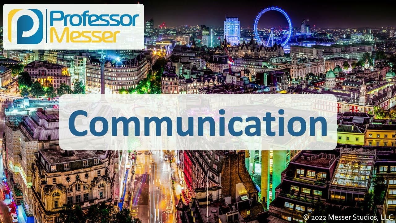 Communication - CompTIA A+ 220-1102 - 4.7