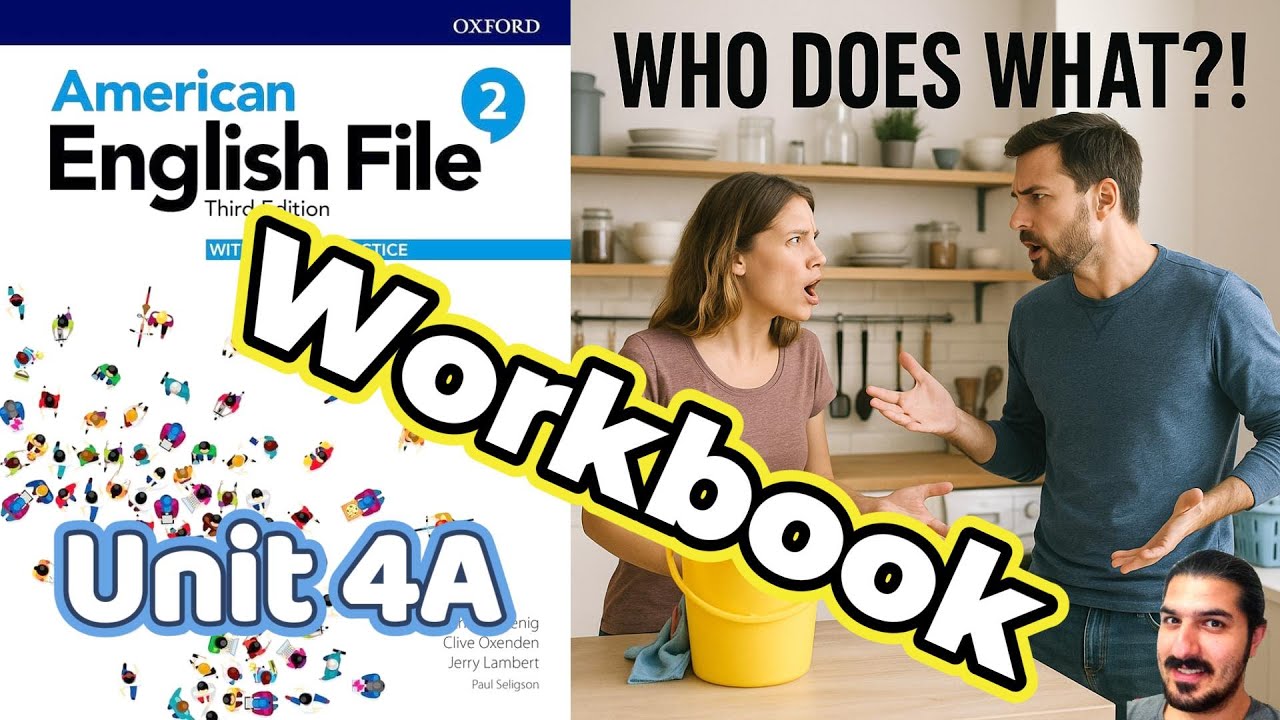 Workbook 4A | Who does What,  Present Perfect, Housework, Make vs Do, Y & J –AEF 3rd Ed. Book 2
