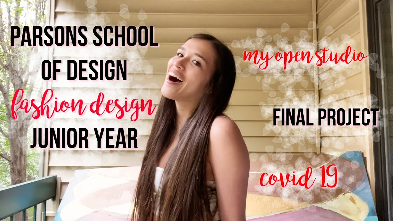PARSONS SCHOOL OF DESIGN JUNIOR YEAR FASHION DESIGN + COVID UPDATE