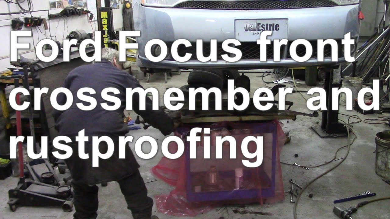 Ford Focus front crossmember and rustproofing