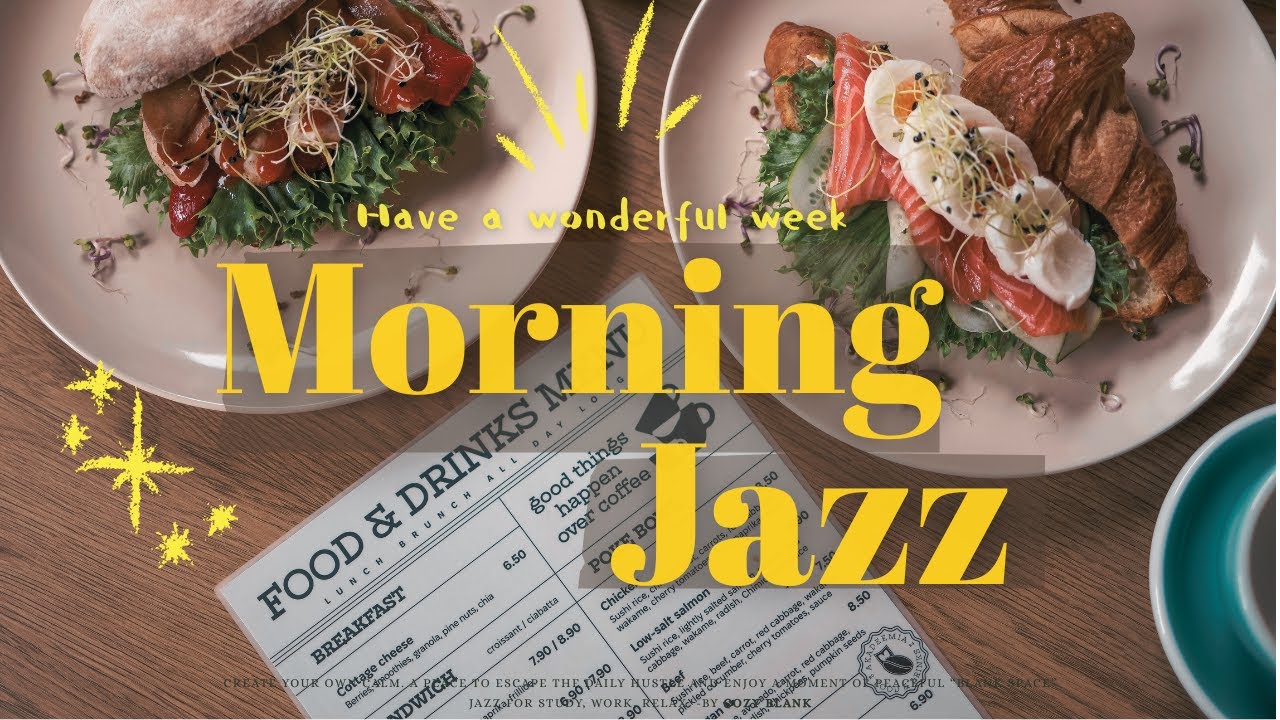 Morning Jazz & Brunch🥐Smooth Jazz for a Wonderful Week | 素敵な一週間を始める朝のジャズ, 作業用・勉強用BGM