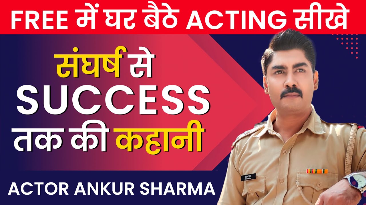 Actor Ankur Sharma | Bollywood Actors Struggle Story | Free Acting Classes | Join To Bollywood