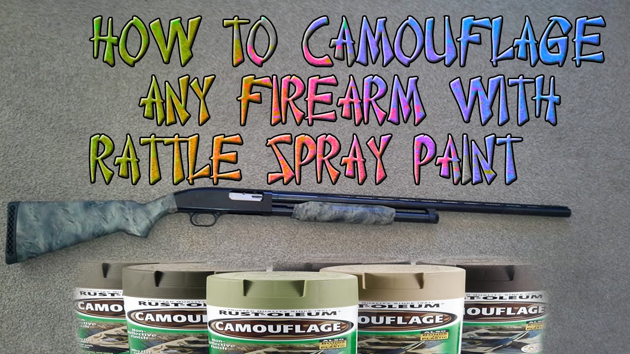 D-I-Y CAMO PAINT JOB ON RIFFLE-SHOTGUN OR HANDGUN..SPRAY PAINT