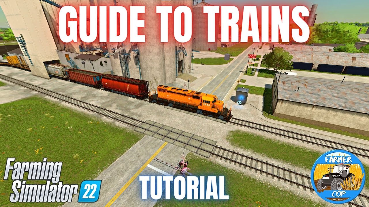 GUIDE TO TRAINS - Farming Simulator 22