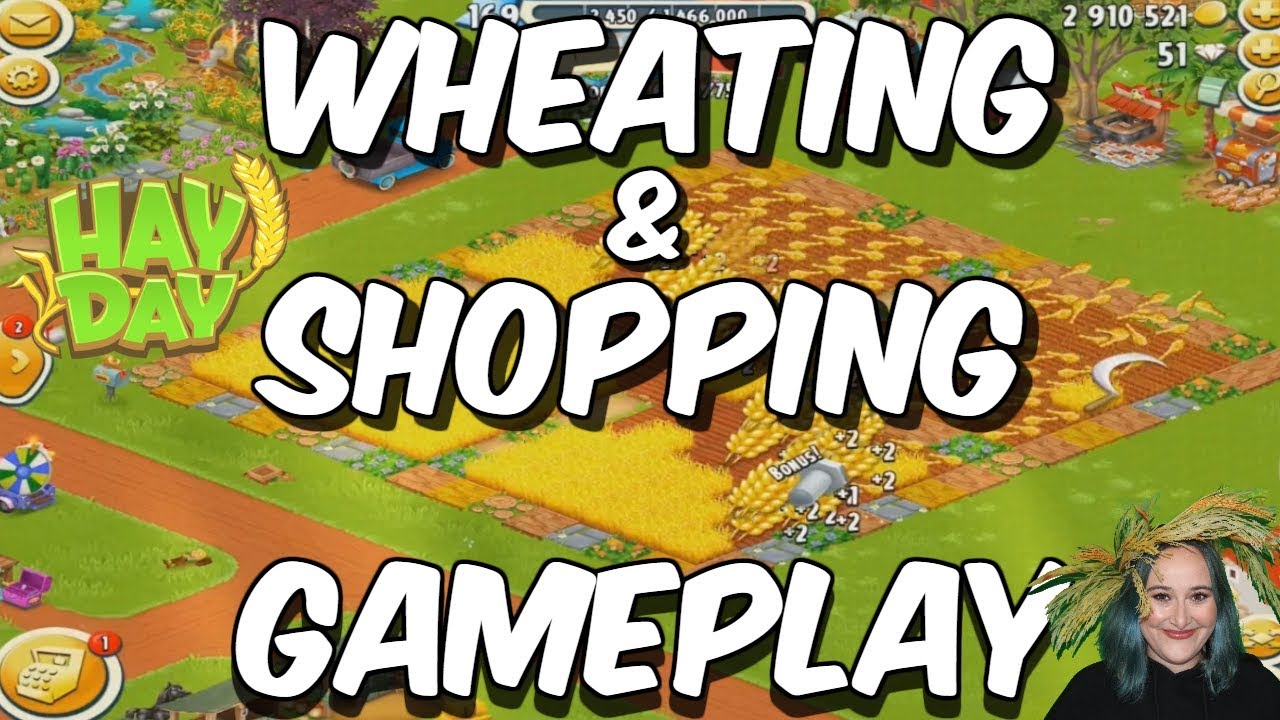 HAY DAY-WHEATING & SHOPPING Gameplay!!