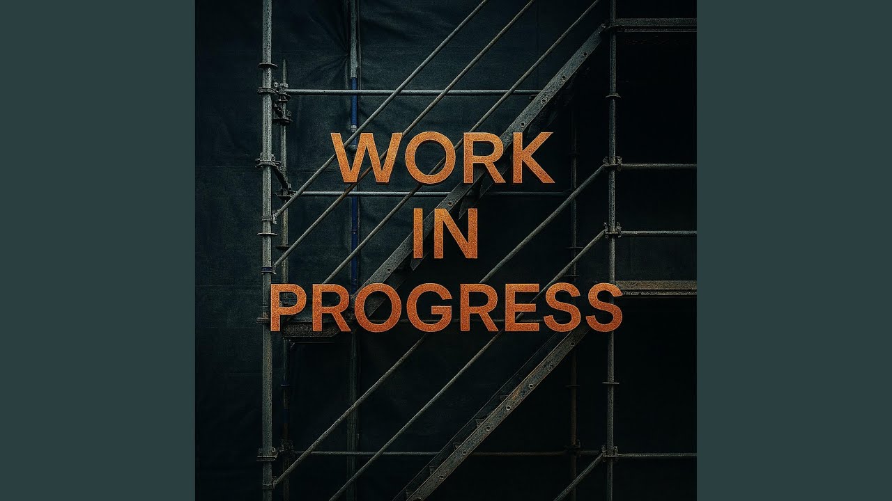 Work in Progress