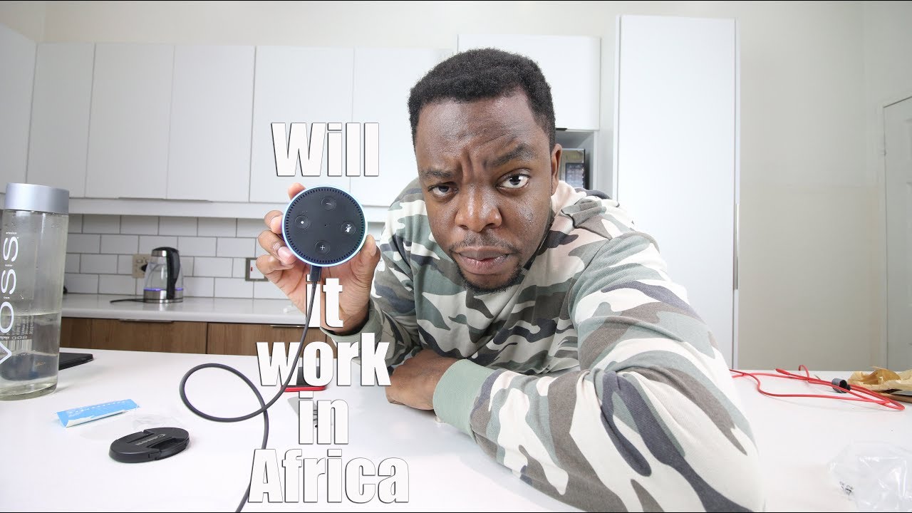 Will it work in Africa? - Amazon Alexa