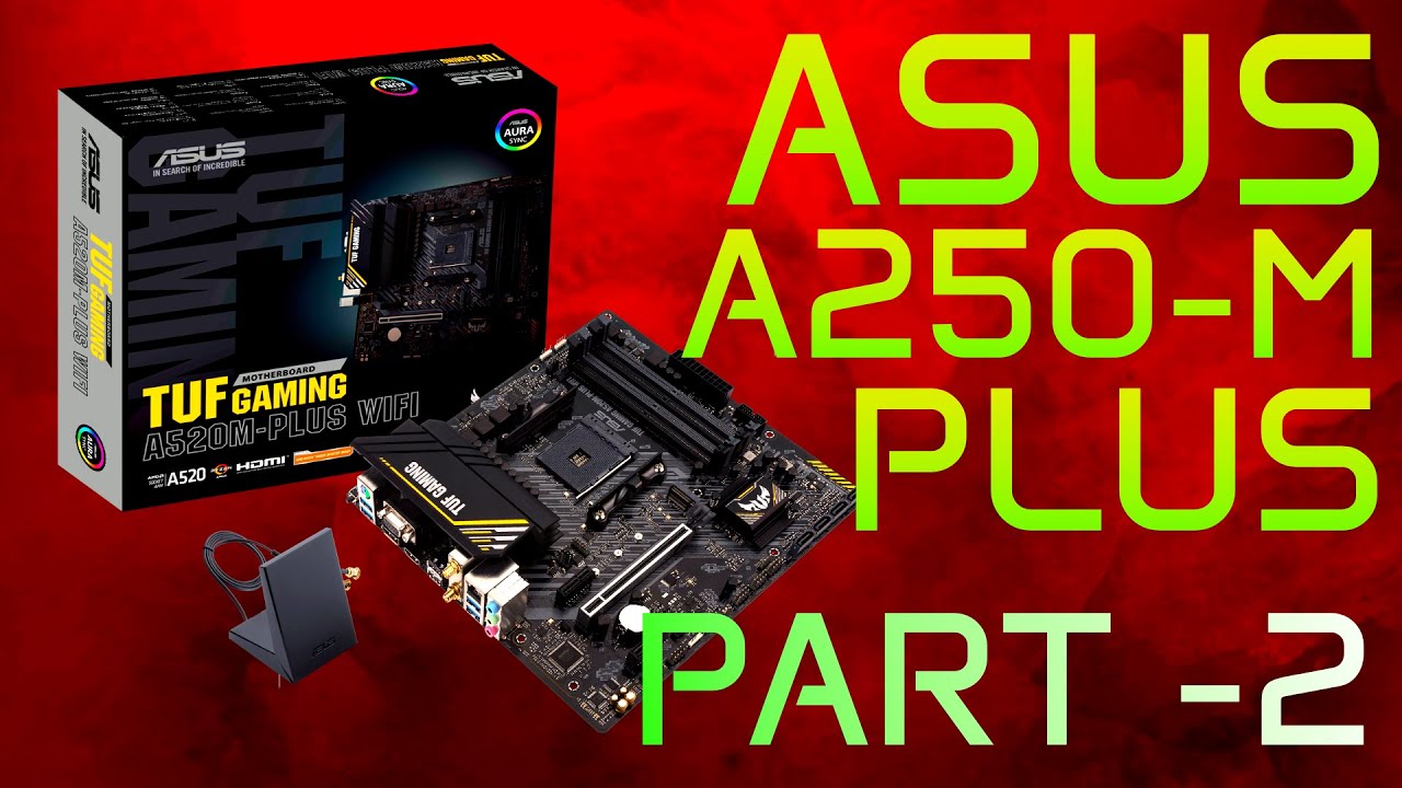 ASUS TUF A250 PLUS WiFi Project Part 2