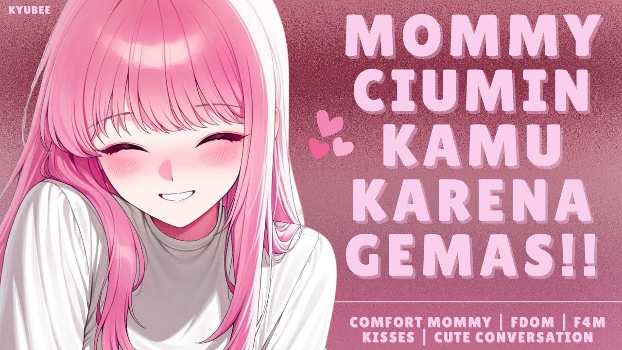 Mommy Ciumin Kamu Karena Gemas! | ASMR Roleplay Mommy Indonesia | Mommy Voice | Comfort | Kisses F4M