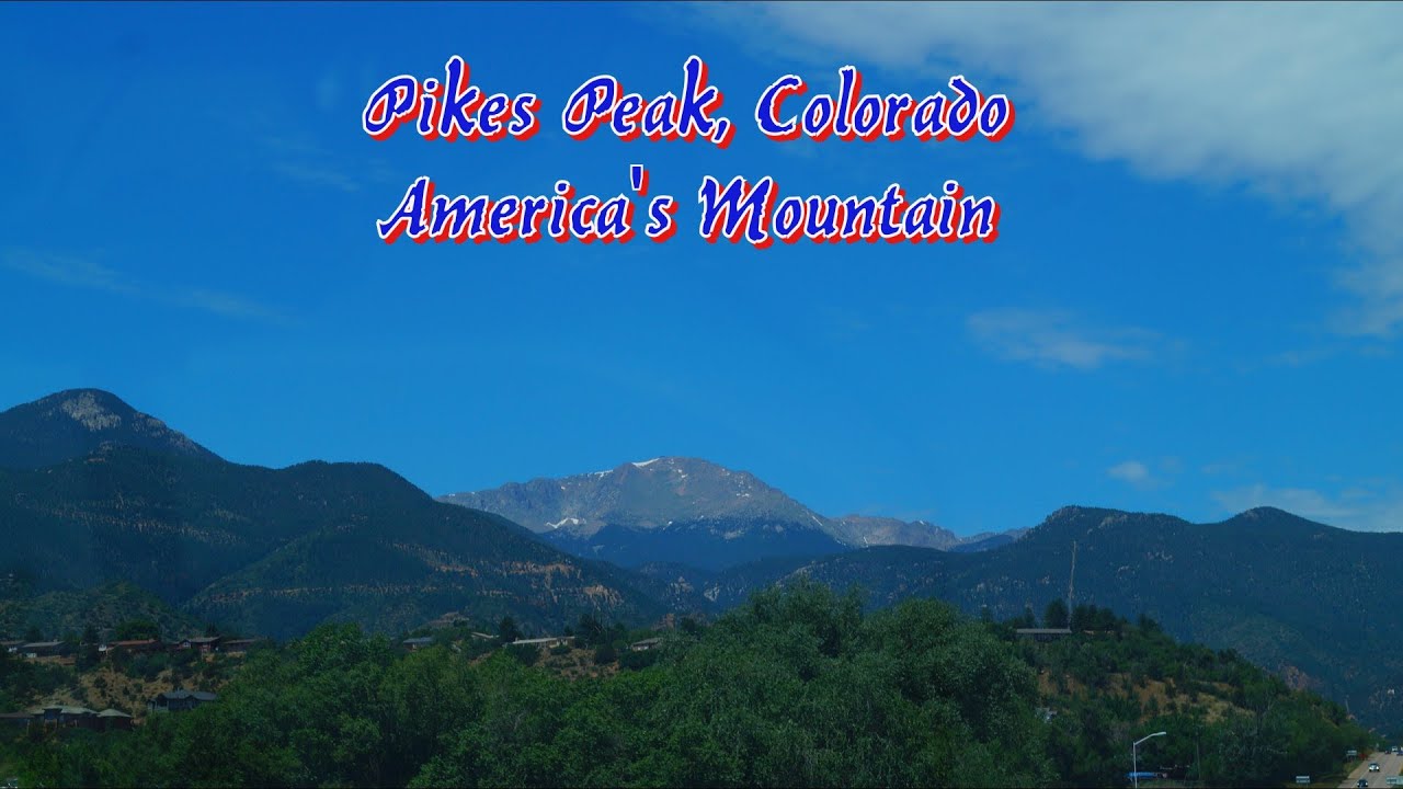 AMERICA THE BEAUTIFUL! - Pikes Peak, CO (America's Mountain)