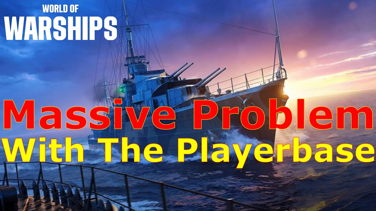 World of Warships- This Is A Major Problem With The Playerbase