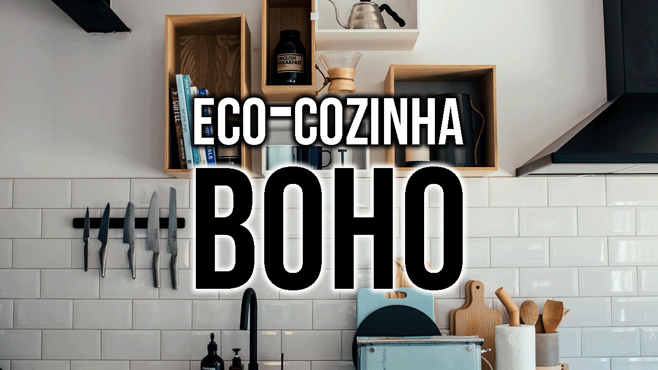 COMO DECORAR COZINHA BOHO COM JEITINHO BRASILEIRO: DECORA&Ccedil;&Atilde;O SUSTENT&Aacute;VEL E ACOLHEDORA COM DIY!