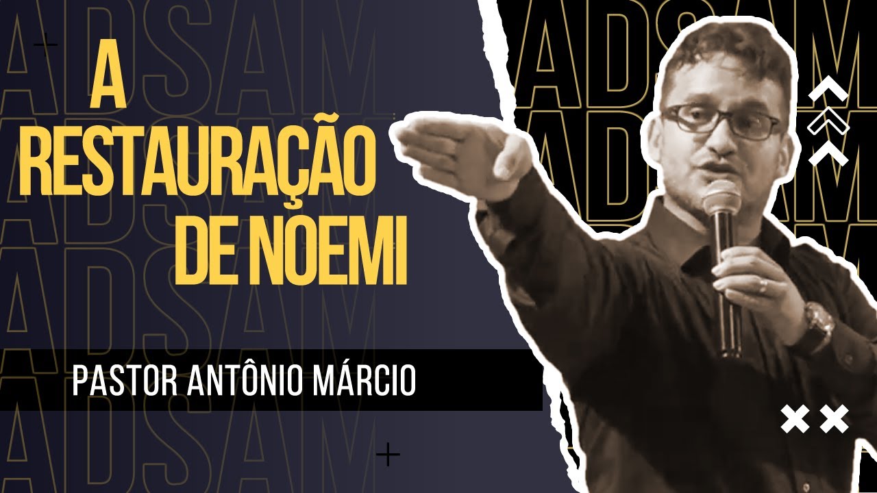 Pr. Antônio Márcio | A Restauração de Noemi - PROFETIZANDO 2023 - ADSAM - 29/12/2022