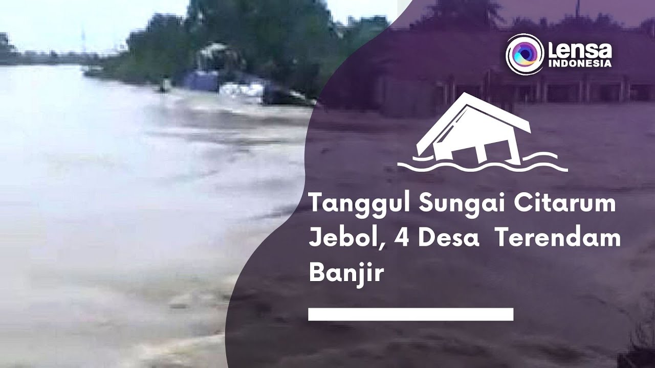 Tanggul Sungai Citarum Jebol, 4 Desa  Terendam Banjir