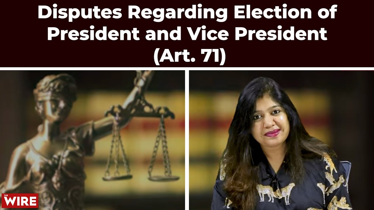 हमारा संविधान, Ep. 51: Disputes Regarding Election of President and Vice President (Art. 71)