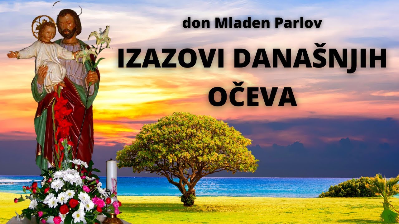 Izazovi današnjih očeva - don Mladen Parlov