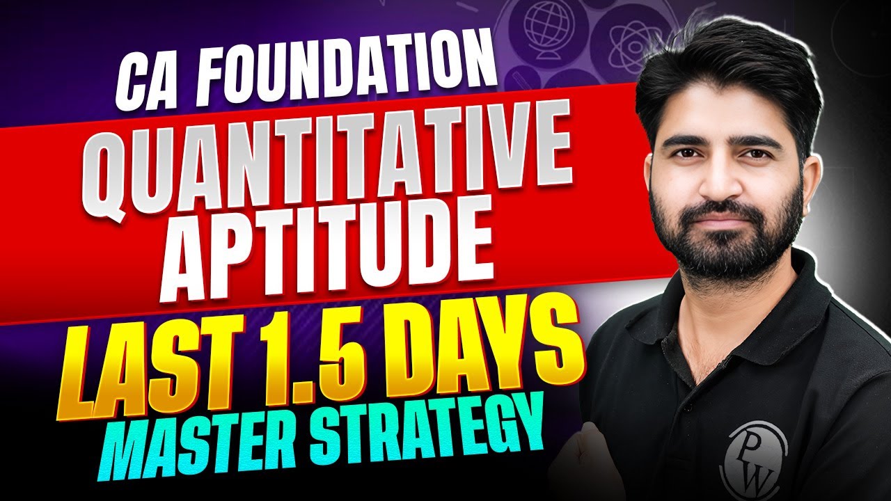 CA Foundation Quantitative Aptitude: 1.5-Day Power Strategy | By Anurag Chauhan Sir
