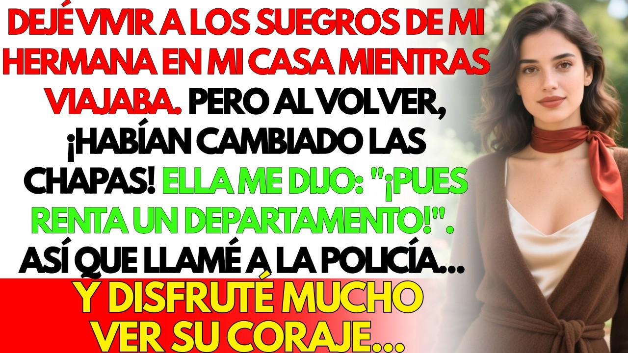 Dejé a los suegros de mi hermana en mi casa mientras viajaba. Pero cuando regresé...