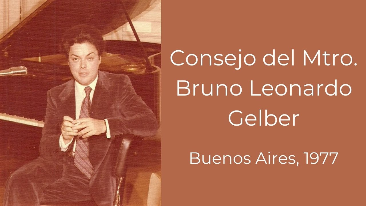 Bruno Leonardo Gelber / Consejo a un estudiante de piano / Buenos Aires 1977