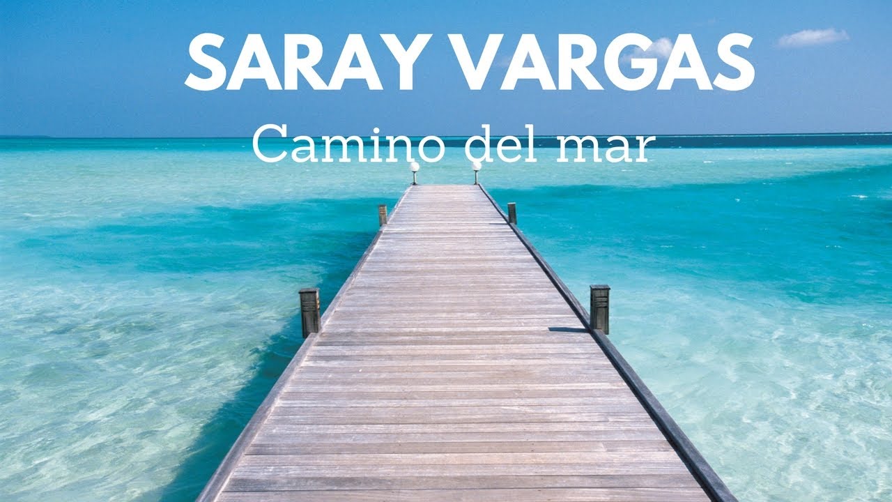 Saray Vargas - Camino del mar
