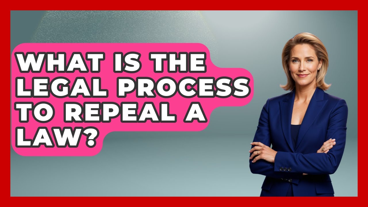 What Is The Legal Process To Repeal A Law? - You Cant Make This Law Up