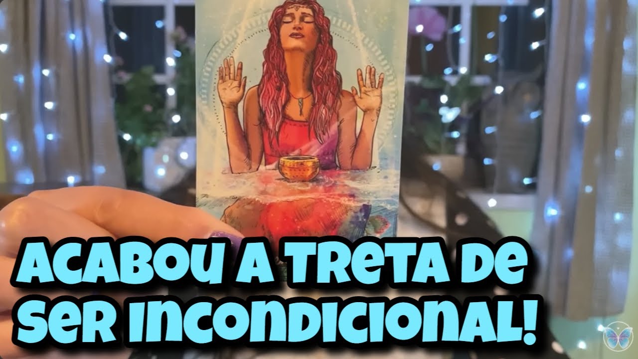 Acabou a Treta de Ser Incondicional! 🤣🤣💗 Leitura Tarot Oráculos