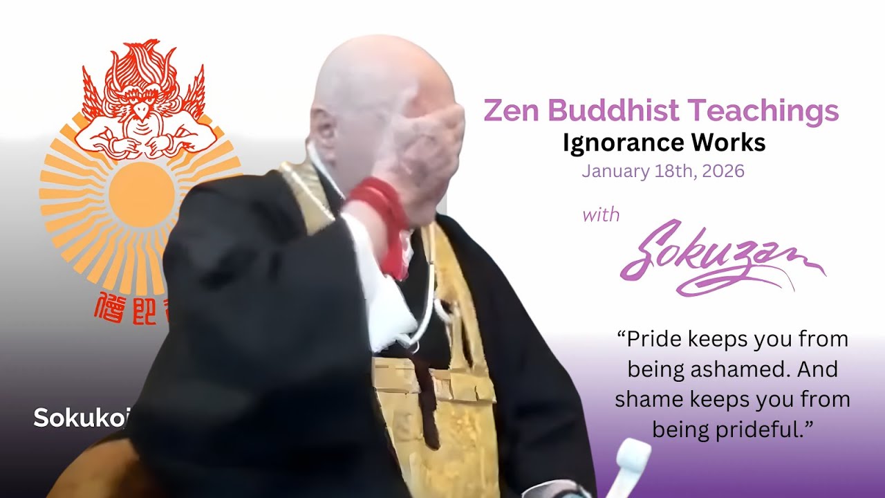 Ignorance Works - 1/18/26 by Sokuzan - SokukoJi.org