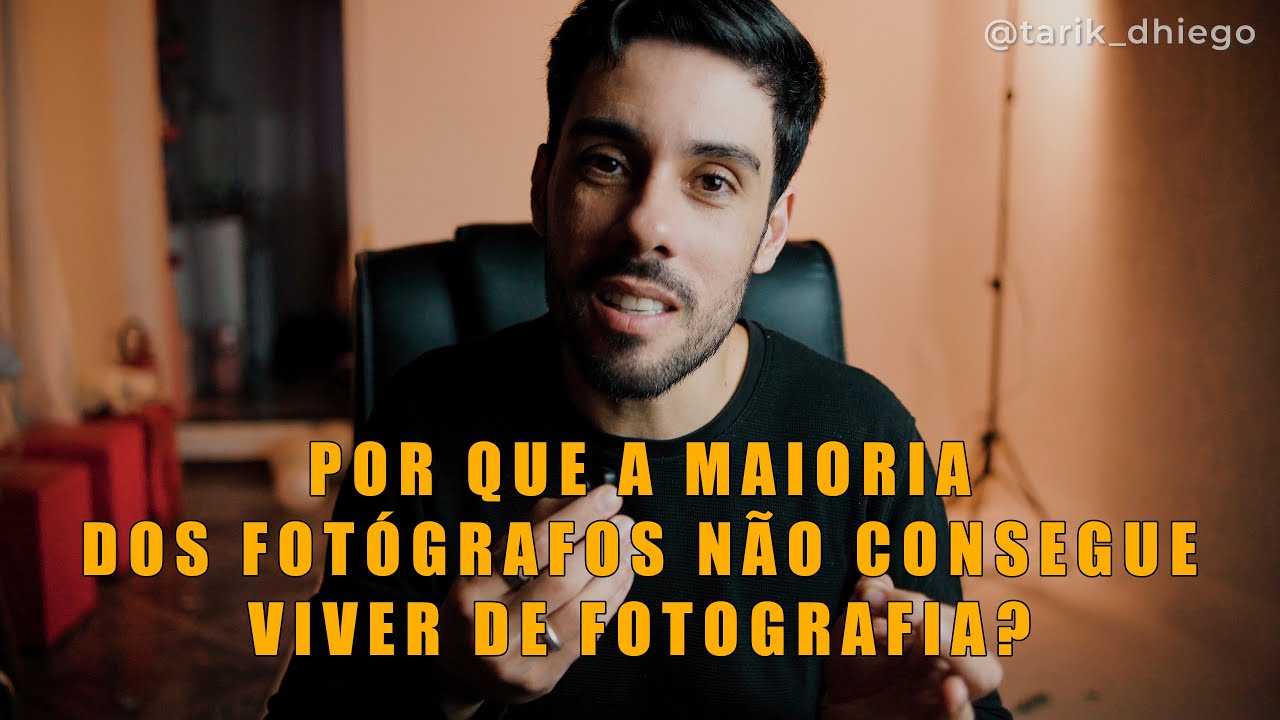 Por que a Maioria dos Fotógrafos não Consegue Viver de Fotografia - Dica de Fotografia-Tarik Dhiego
