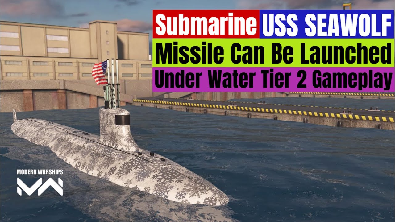 USS Seawolf Submarine Flexible Armaments Setup Missile Launched Under Water | Modern Warships