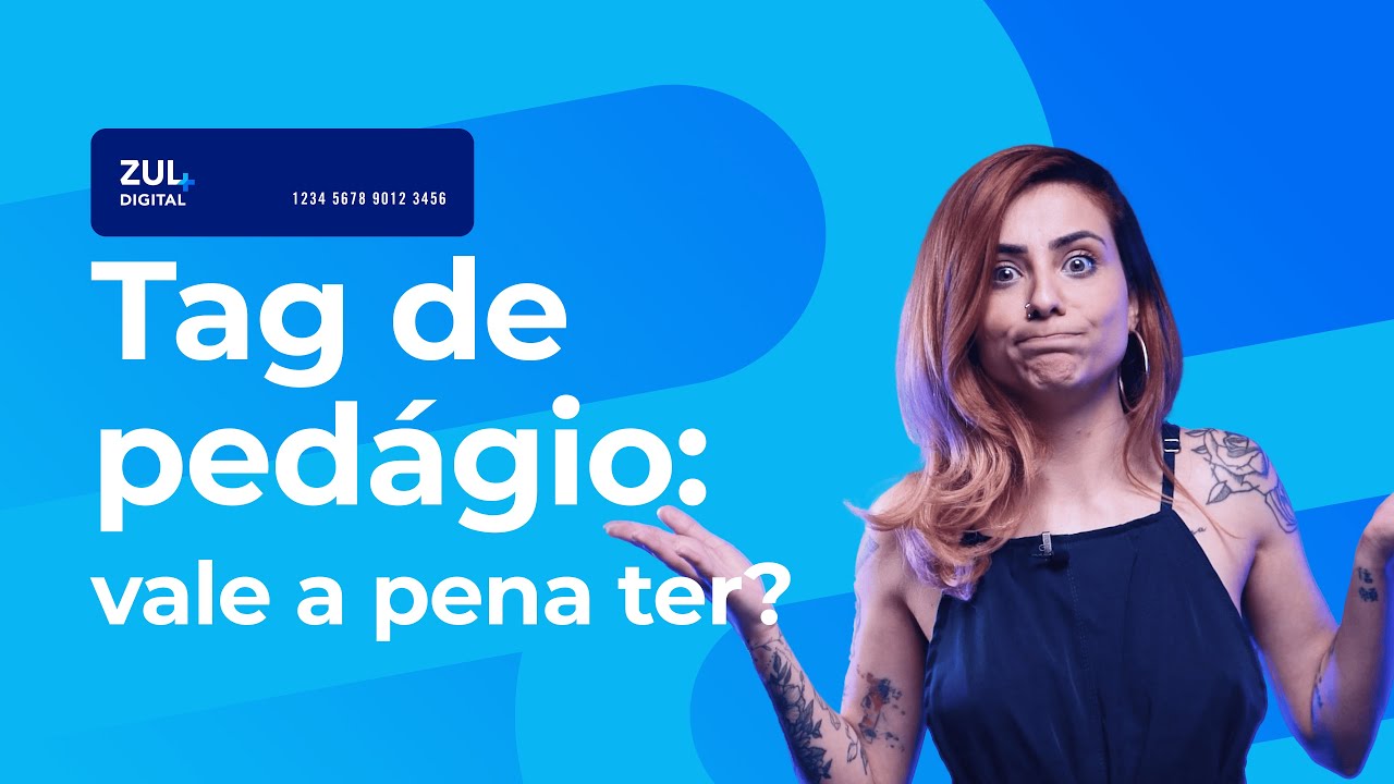 Tag de pedágio vale a pena? | #ZulDigital 🚙