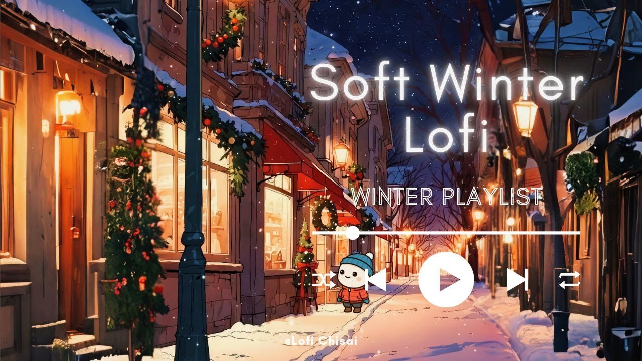 ❄️ Soft Winter Lofi – Relax & Calm Vibes | Playlist Winter | Lofi Chisai