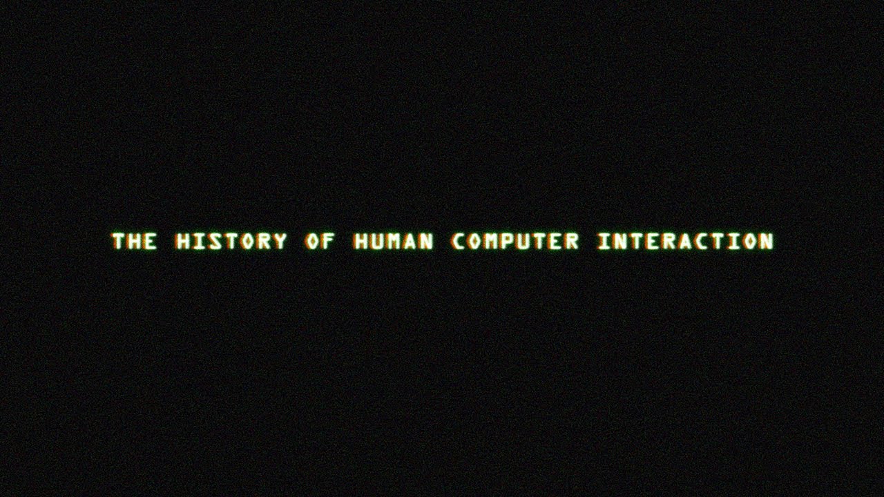 The History of Human Computer Interaction