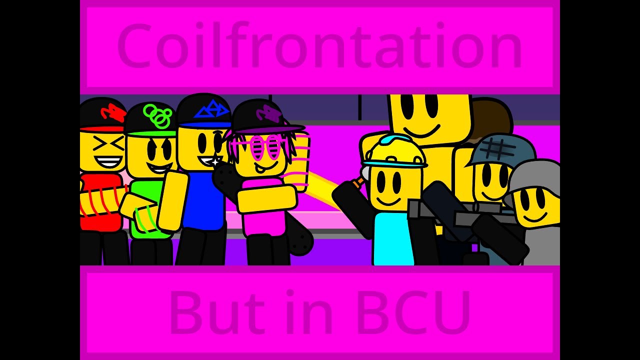 Coilfrontation, but it's BCU