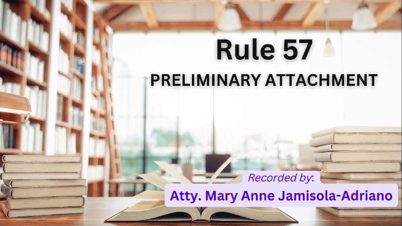 Rule 57 - Preliminary Attachment Part 1 of 2
