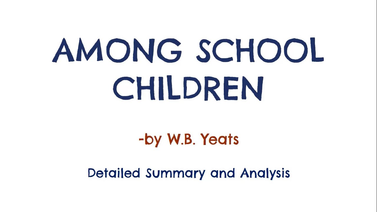 Among School Children in Hindi | William Butler Yeats | W.B. Yeats | Full Summary and Explanation