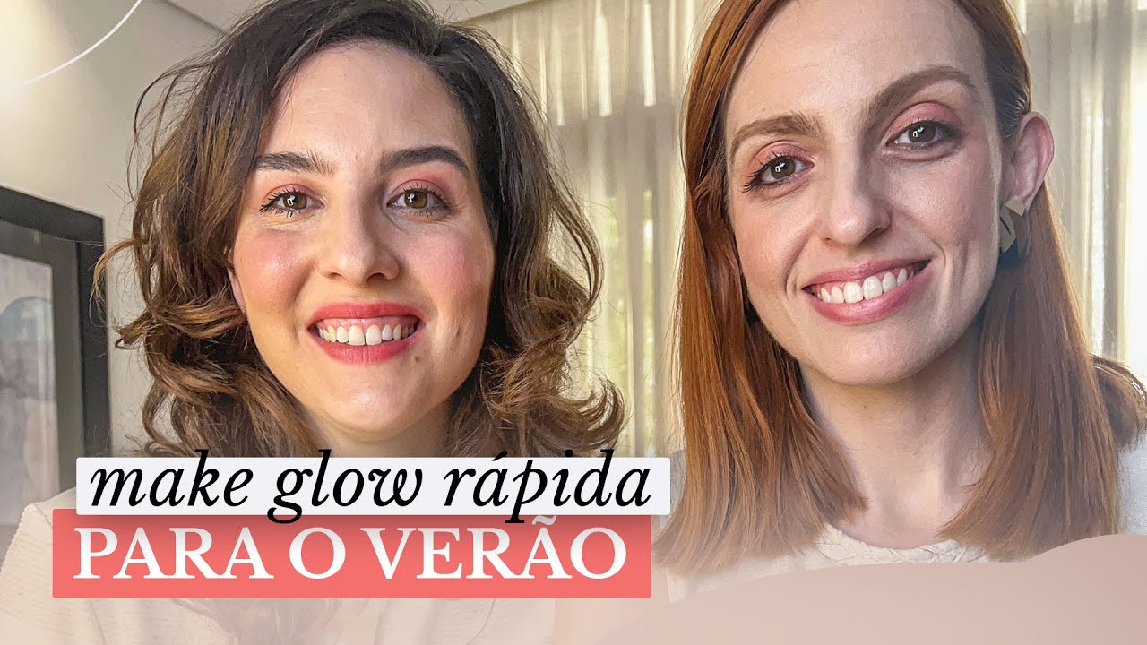 MAKE GLOW PARA O VER&Atilde;O | Erika Paiva e Chlo&eacute; Gaya