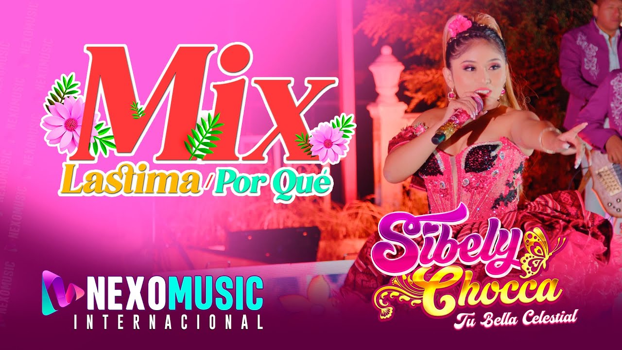 🔥 SIBELY CHOCCA - MIX L&Aacute;STIMA - POR QU&Eacute; 💔 | HUAYNO SURE&Ntilde;O 2025 | VIDEO OFICIAL QUE TE HAR&Aacute; LLORAR 😢