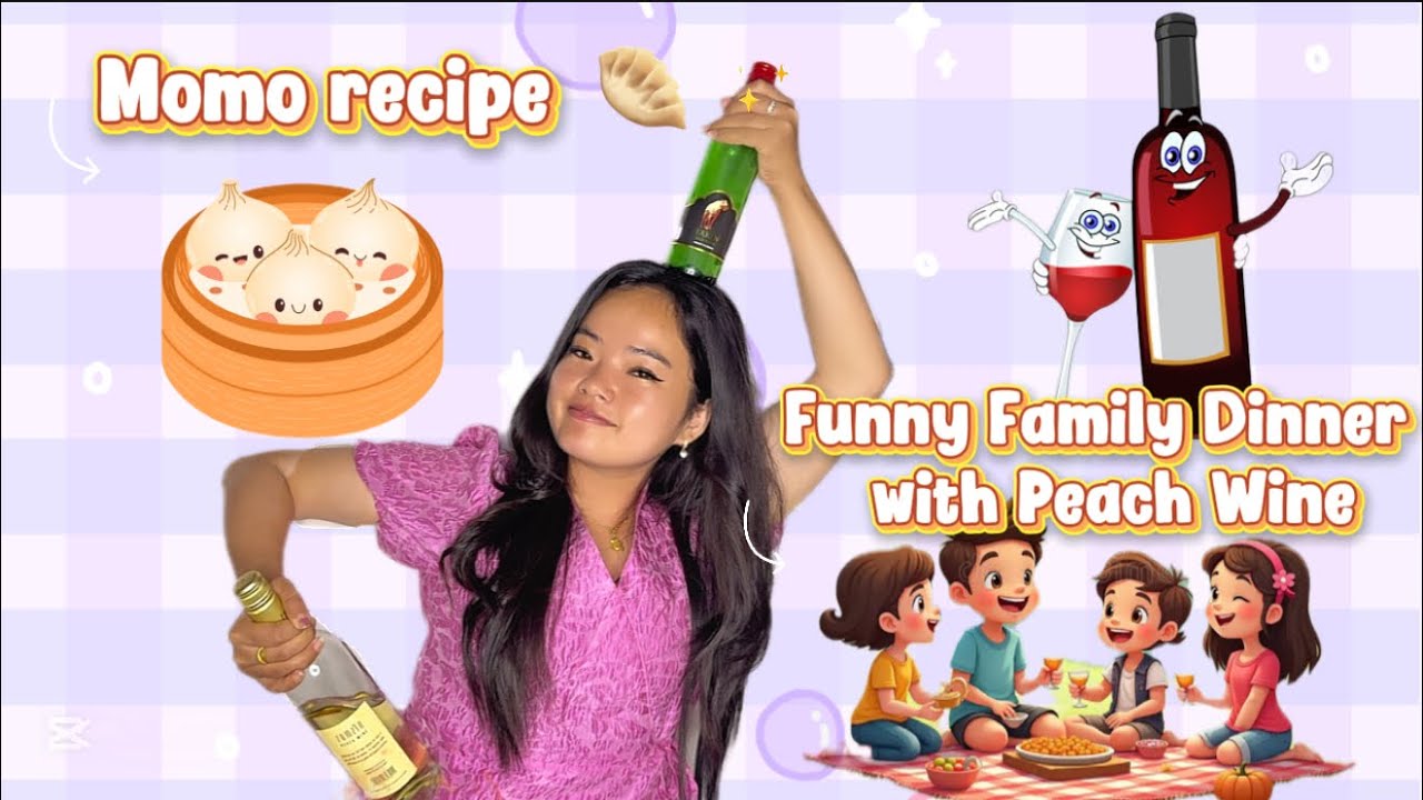 Momo Recipe & Funny Family Dinner with Peach Wine 🍷 #dumpling #foryou #love #share #minivlog #bhutan