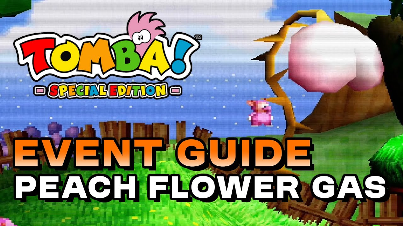 Tomba! Special Edition - Peach Flower Gas (Event Guide)