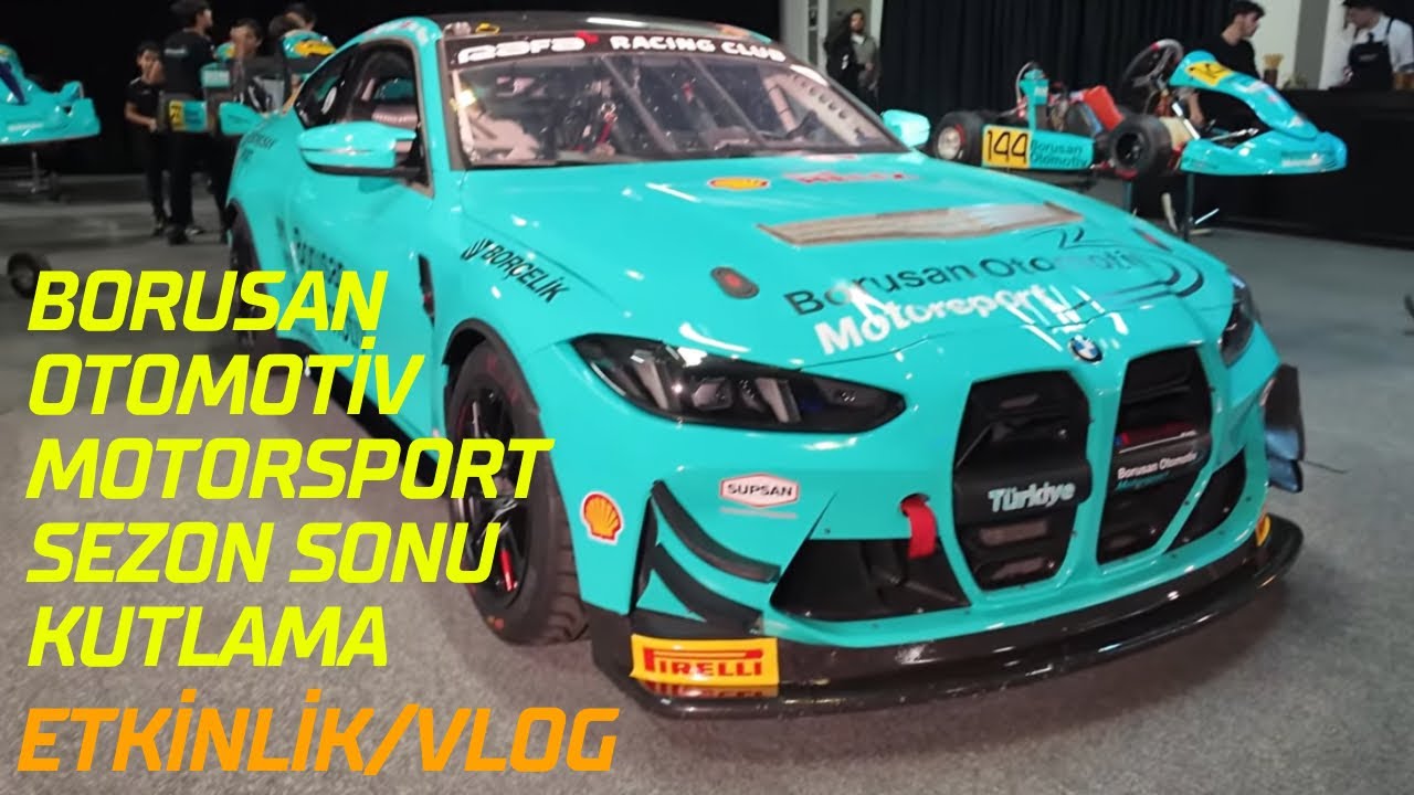 Borusan Otomotiv Motorsport Sezon Sonu Kutlama Etkinliği/Vlog